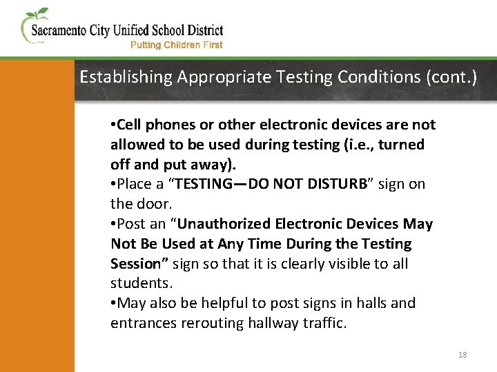 Establishing Appropriate Testing Conditions (cont. ) • Cell phones or other electronic devices are