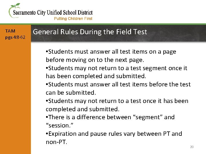 TAM pgs 48 -62 General Rules During the Field Test • Students must answer