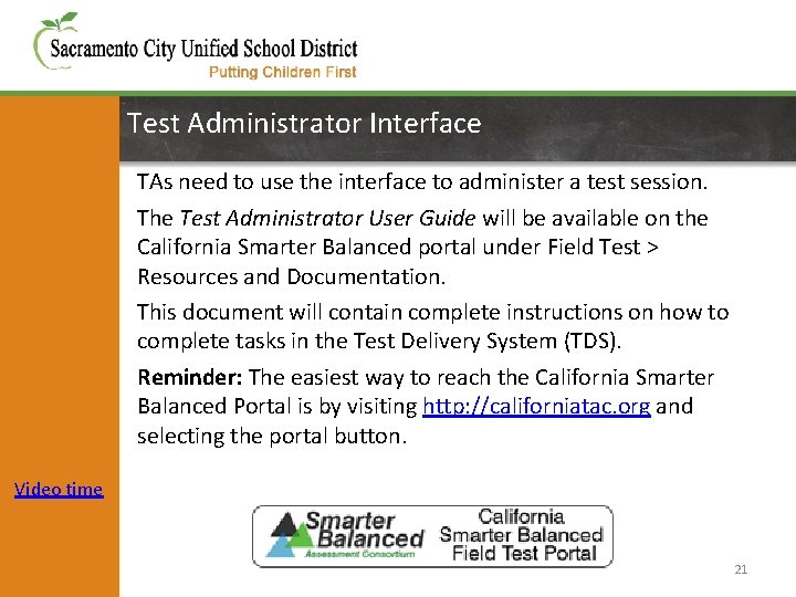 Test Administrator Interface TAs need to use the interface to administer a test session.