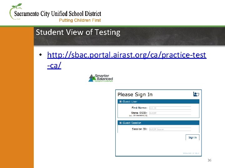 Student View of Testing • http: //sbac. portal. airast. org/ca/practice-test -ca/ 36 