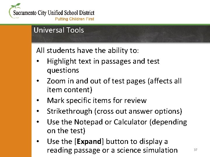 Universal Tools All students have the ability to: • Highlight text in passages and