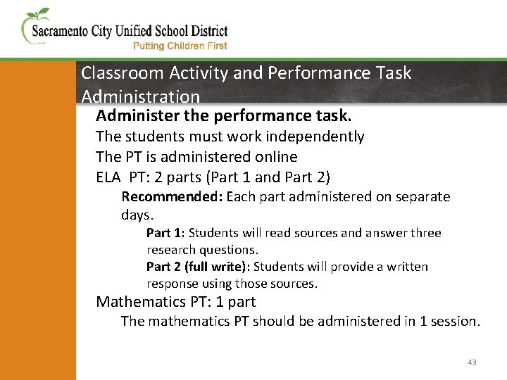 Classroom Activity and Performance Task Administration Administer the performance task. The students must work