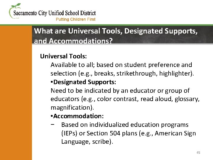 What are Universal Tools, Designated Supports, and Accommodations? Universal Tools: Available to all; based