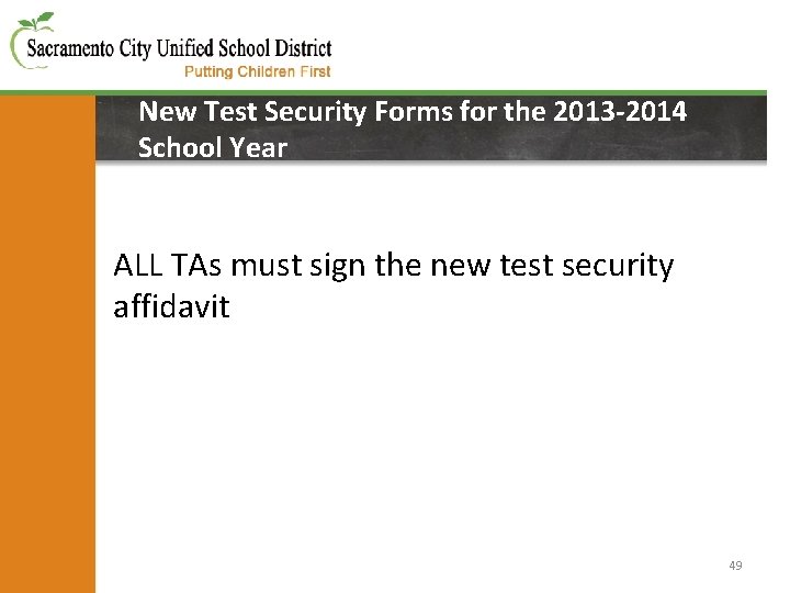 New Test Security Forms for the 2013 -2014 School Year ALL TAs must sign