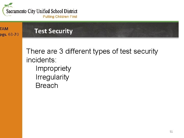 TAM pgs. 63 -70 Test Security There are 3 different types of test security