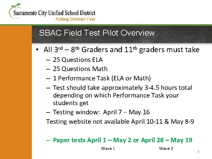 SBAC Field Test Pilot Overview • All 3 rd – 8 th Graders and