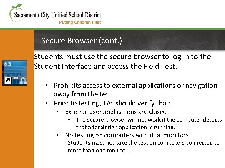 Secure Browser (cont. ) Students must use the secure browser to log in to