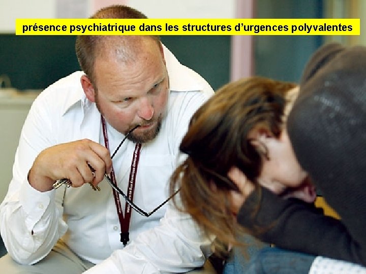 présence psychiatrique dans les structures d’urgences polyvalentes 