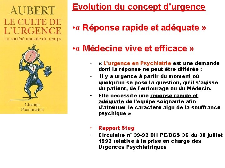 Evolution du concept d’urgence • « Réponse rapide et adéquate » • « Médecine