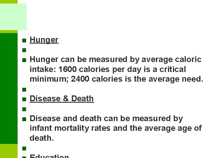 ■ Hunger ■ ■ Hunger can be measured by average caloric intake: 1600 calories