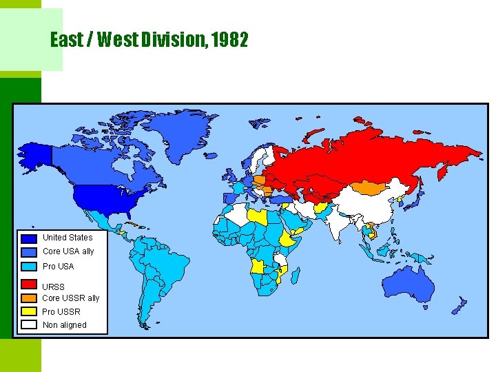 East / West Division, 1982 United States Core USA ally Pro USA URSS Core