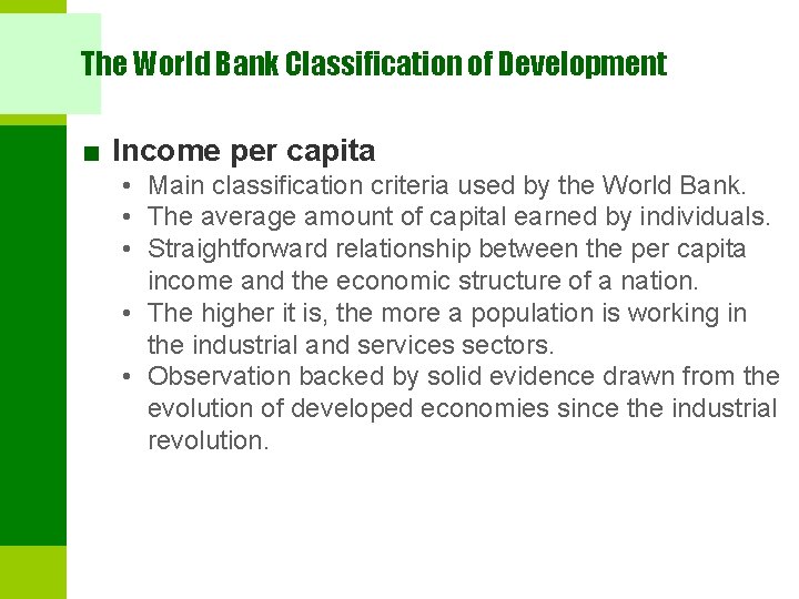 The World Bank Classification of Development ■ Income per capita • Main classification criteria