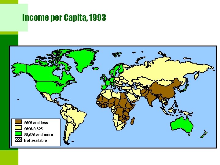 Income per Capita, 1993 $695 and less $696 -8, 625 $8, 626 and more