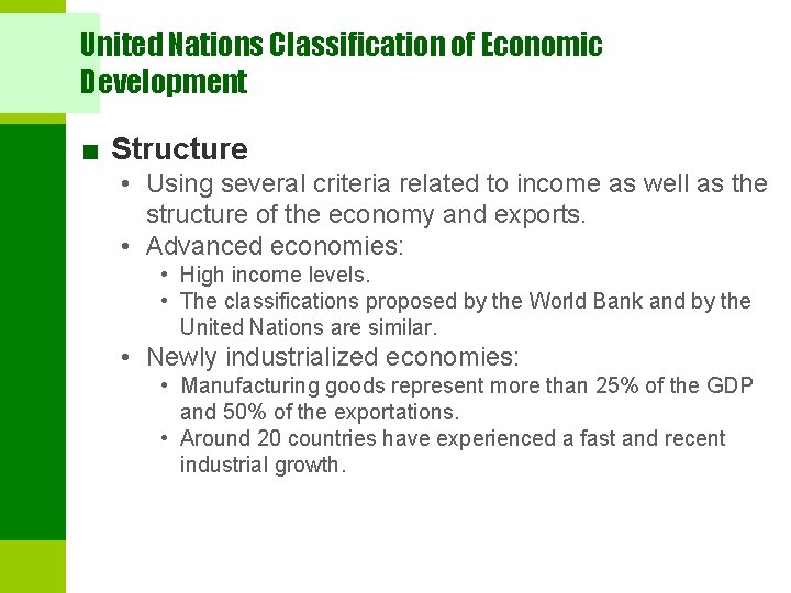 United Nations Classification of Economic Development ■ Structure • Using several criteria related to