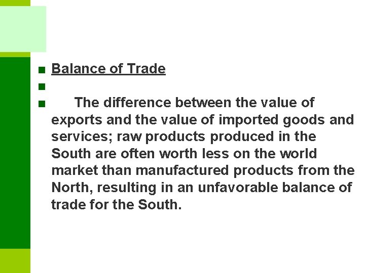 ■ Balance of Trade ■ ■ The difference between the value of exports and