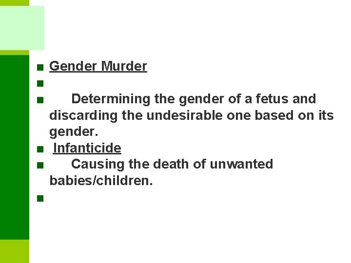 ■ Gender Murder ■ ■ Determining the gender of a fetus and discarding the