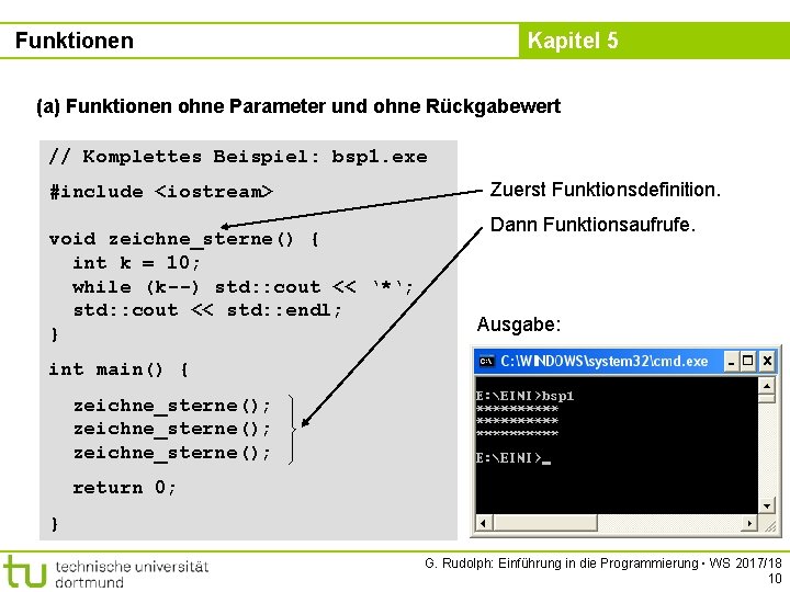 Funktionen Kapitel 5 (a) Funktionen ohne Parameter und ohne Rückgabewert // Komplettes Beispiel: bsp