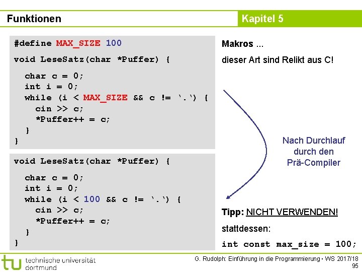 Funktionen Kapitel 5 #define MAX_SIZE 100 Makros. . . void Lese. Satz(char *Puffer) {