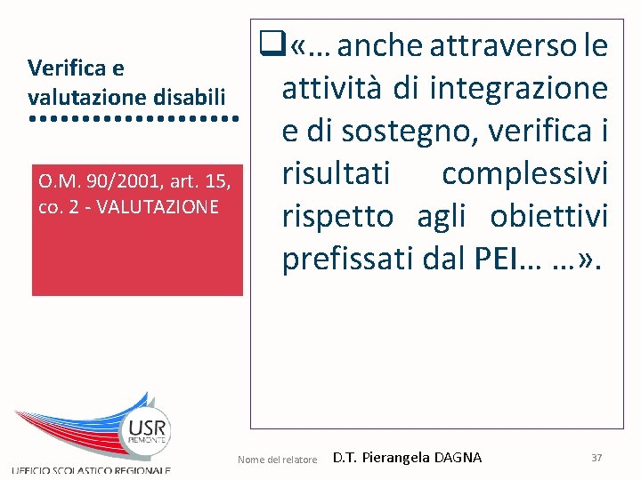Verifica e valutazione disabili O. M. 90/2001, art. 15, co. 2 - VALUTAZIONE q