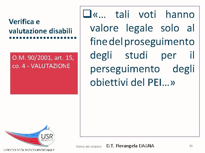 Verifica e valutazione disabili O. M. 90/2001, art. 15, co. 4 - VALUTAZIONE q
