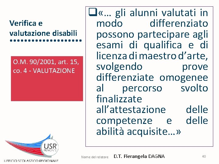 Verifica e valutazione disabili O. M. 90/2001, art. 15, co. 4 - VALUTAZIONE q