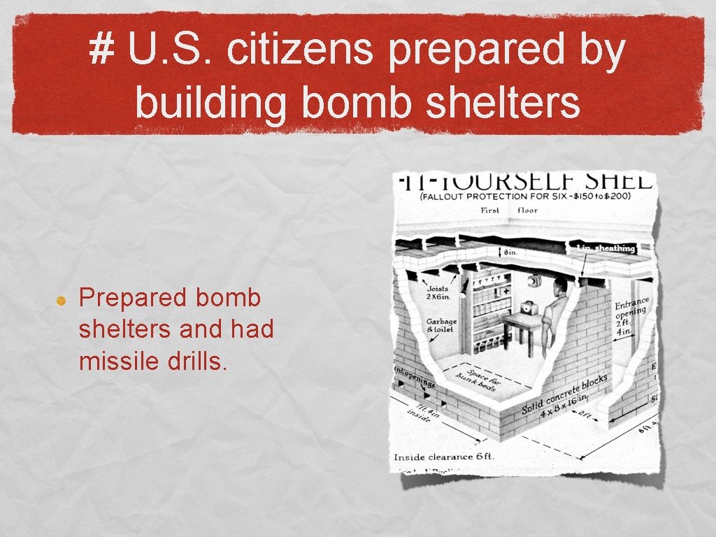 # U. S. citizens prepared by building bomb shelters Prepared bomb shelters and had
