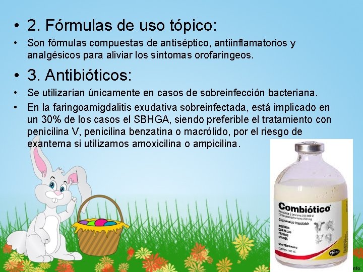  • 2. Fórmulas de uso tópico: • Son fórmulas compuestas de antiséptico, antiinflamatorios