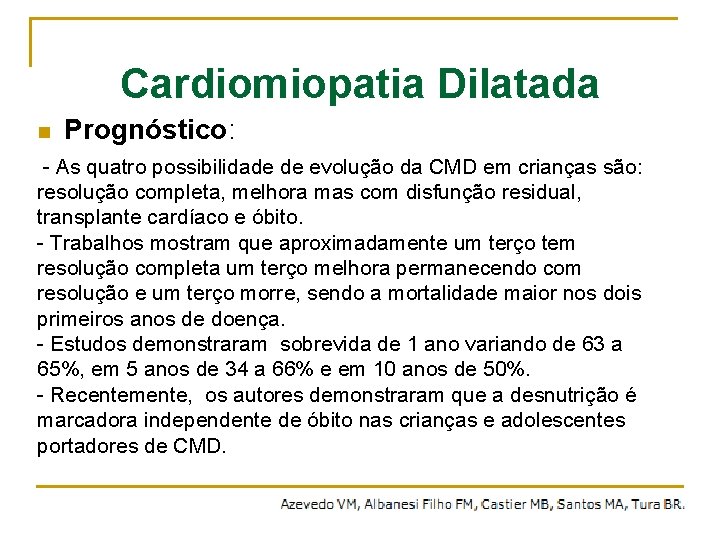 Cardiomiopatia Dilatada n Prognóstico: - As quatro possibilidade de evolução da CMD em crianças
