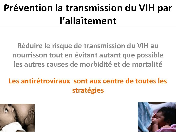 Prévention la transmission du VIH par l’allaitement Réduire le risque de transmission du VIH