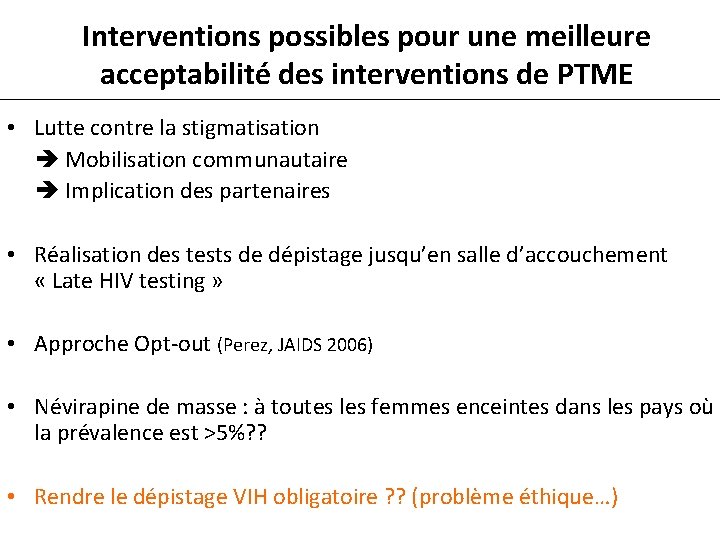 Interventions possibles pour une meilleure acceptabilité des interventions de PTME • Lutte contre la