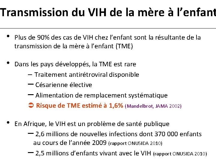 Transmission du VIH de la mère à l’enfant • Plus de 90% des cas