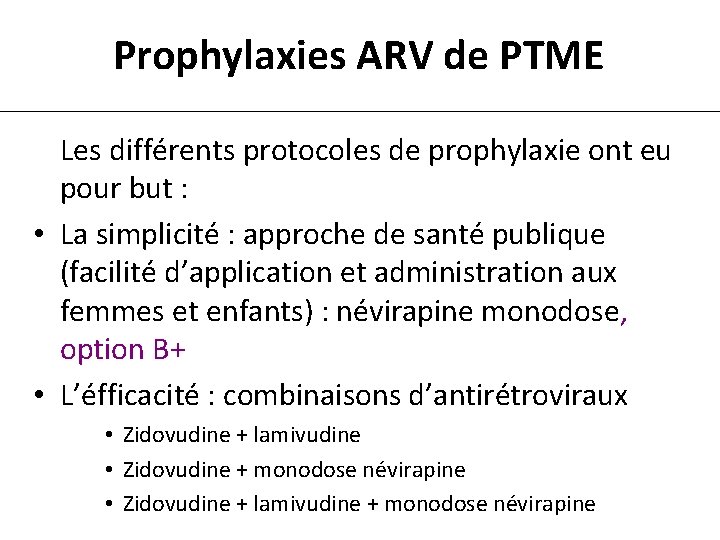 Prophylaxies ARV de PTME Les différents protocoles de prophylaxie ont eu pour but :