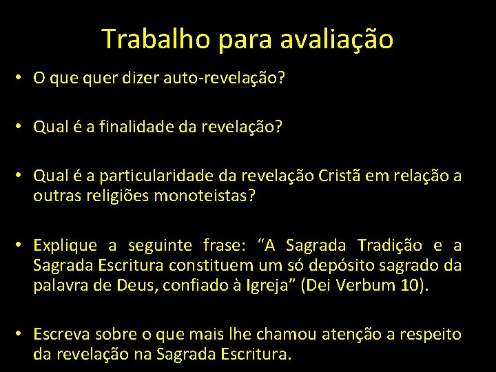 Trabalho para avaliação • O quer dizer auto-revelação? • Qual é a finalidade da