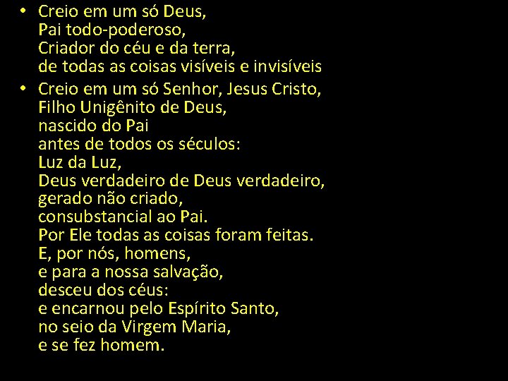  • Creio em um só Deus, Pai todo-poderoso, Criador do céu e da