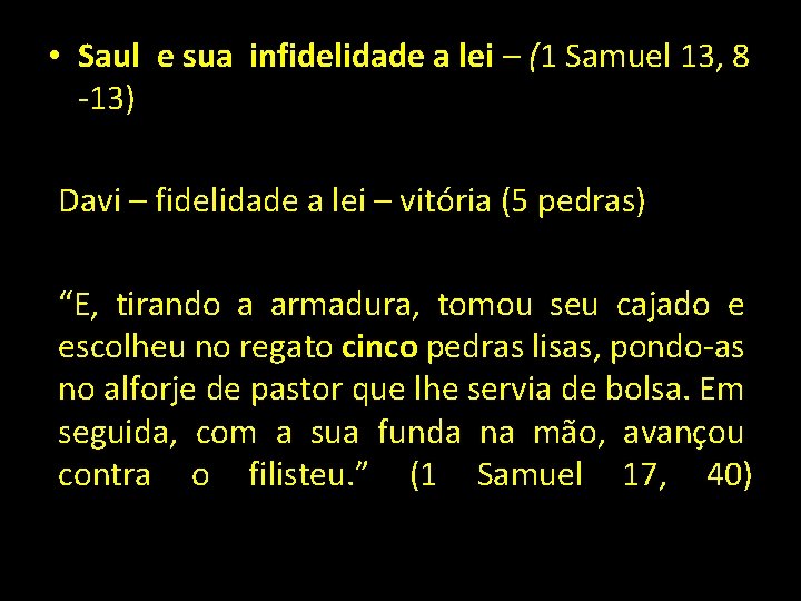  • Saul e sua infidelidade a lei – (1 Samuel 13, 8 -13)