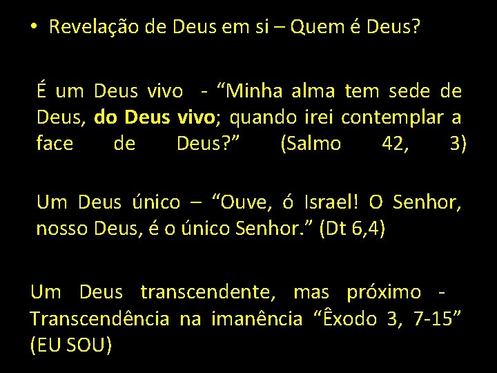  • Revelação de Deus em si – Quem é Deus? É um Deus