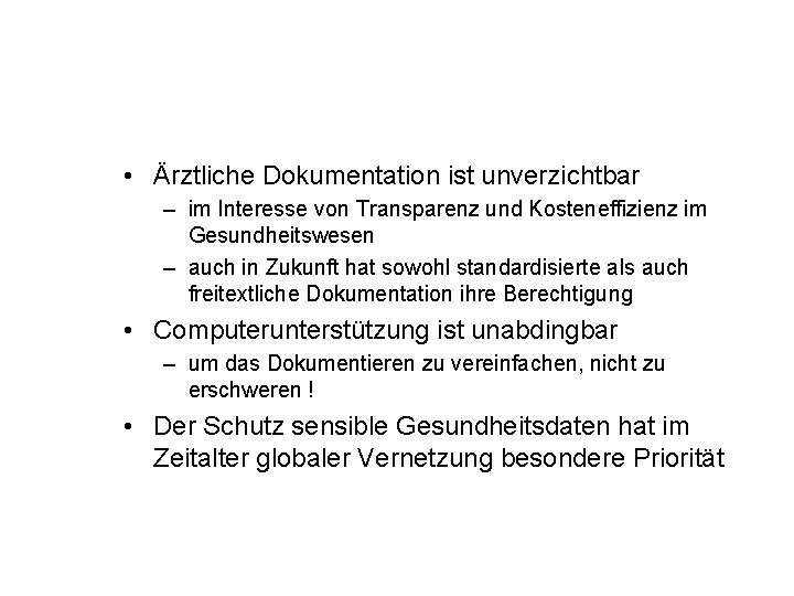  • Ärztliche Dokumentation ist unverzichtbar – im Interesse von Transparenz und Kosteneffizienz im