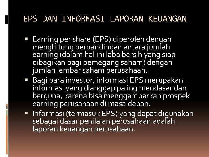 EPS DAN INFORMASI LAPORAN KEUANGAN Earning per share (EPS) diperoleh dengan menghitung perbandingan antara