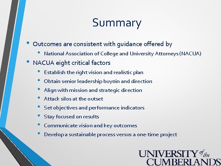 Summary • • Outcomes are consistent with guidance offered by • National Association of