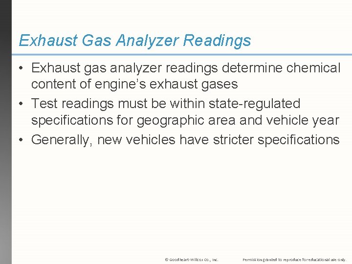Exhaust Gas Analyzer Readings • Exhaust gas analyzer readings determine chemical content of engine’s