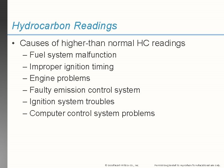 Hydrocarbon Readings • Causes of higher-than normal HC readings – Fuel system malfunction –