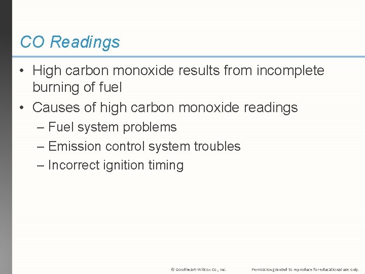 CO Readings • High carbon monoxide results from incomplete burning of fuel • Causes