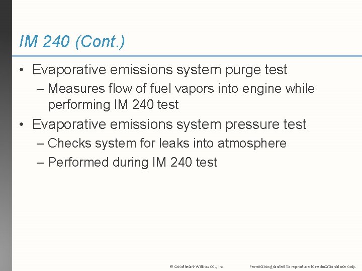 IM 240 (Cont. ) • Evaporative emissions system purge test – Measures flow of