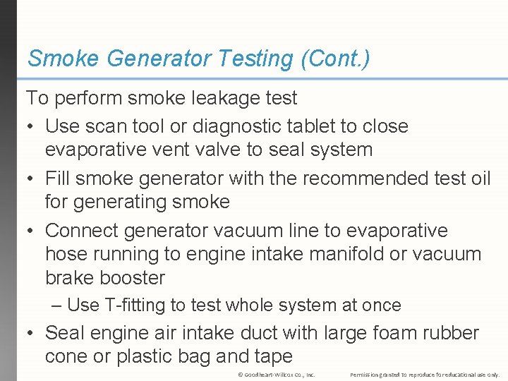 Smoke Generator Testing (Cont. ) To perform smoke leakage test • Use scan tool