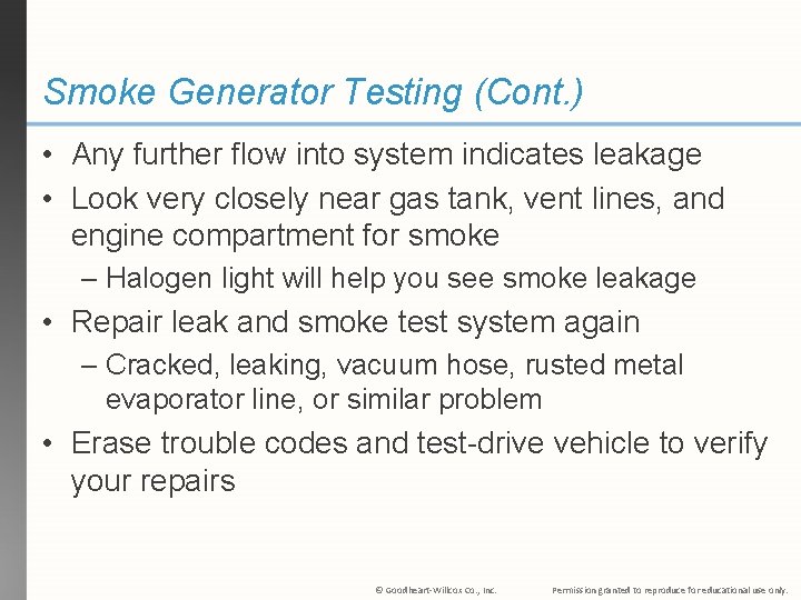 Smoke Generator Testing (Cont. ) • Any further flow into system indicates leakage •