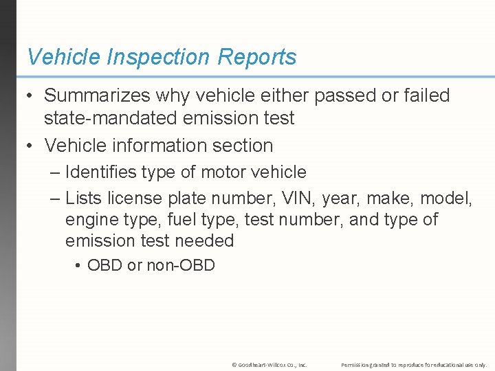 Vehicle Inspection Reports • Summarizes why vehicle either passed or failed state-mandated emission test