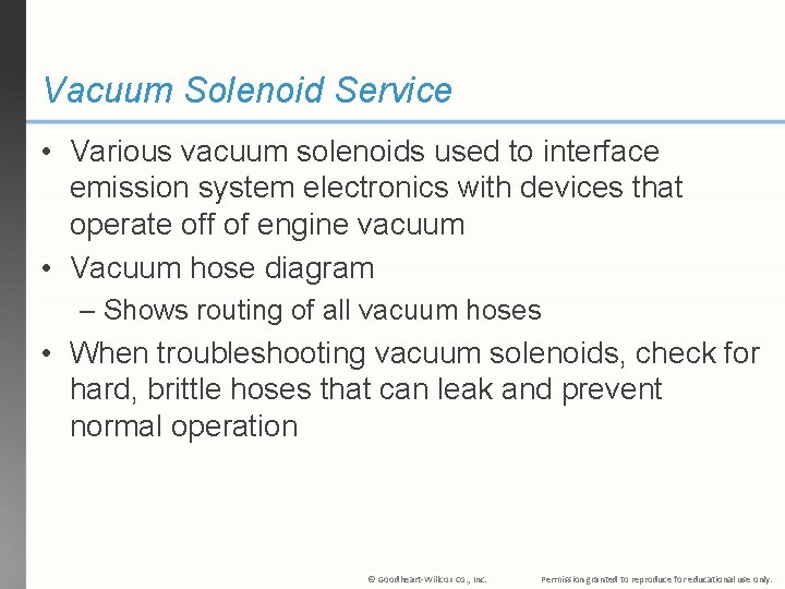 Vacuum Solenoid Service • Various vacuum solenoids used to interface emission system electronics with