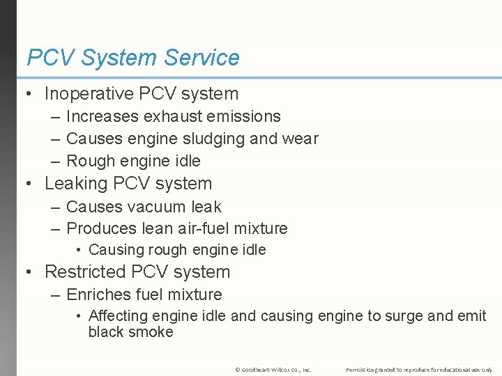 PCV System Service • Inoperative PCV system – Increases exhaust emissions – Causes engine