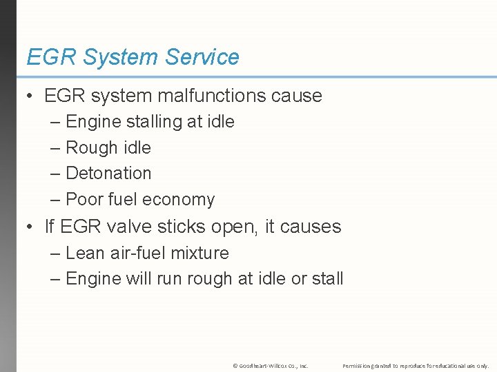 EGR System Service • EGR system malfunctions cause – Engine stalling at idle –