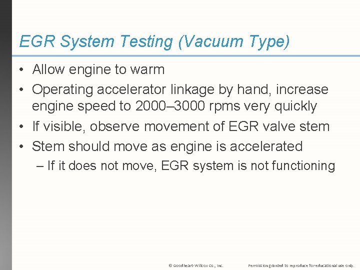 EGR System Testing (Vacuum Type) • Allow engine to warm • Operating accelerator linkage
